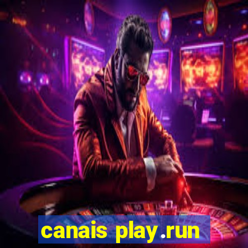 canais play.run