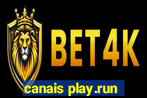 canais play.run