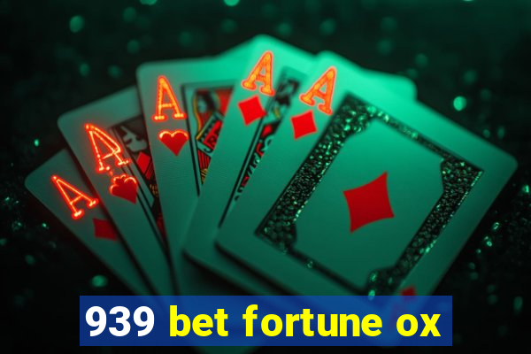 939 bet fortune ox