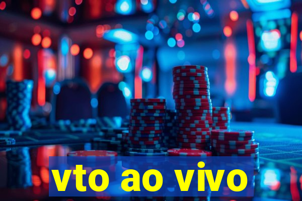 vto ao vivo