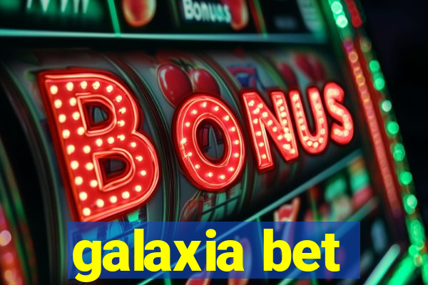 galaxia bet