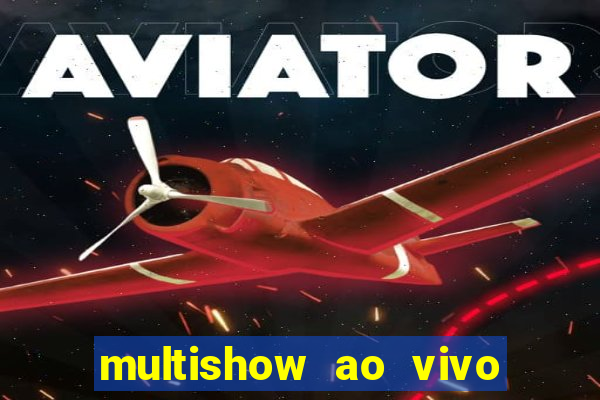 multishow ao vivo gratis online