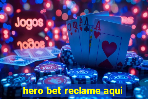 hero bet reclame aqui