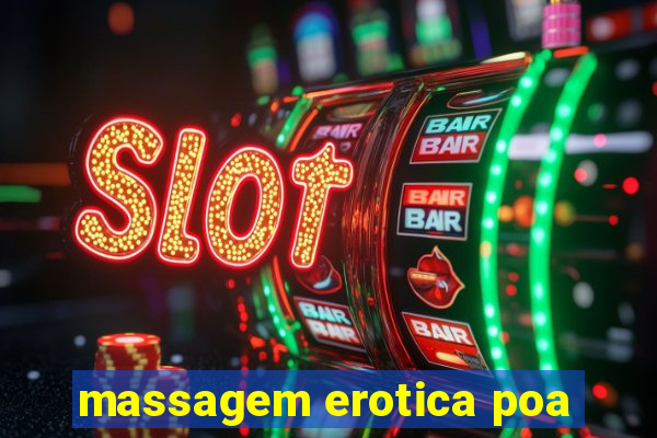 massagem erotica poa