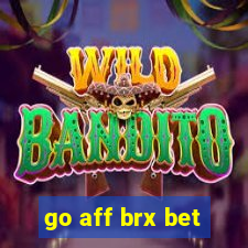 go aff brx bet