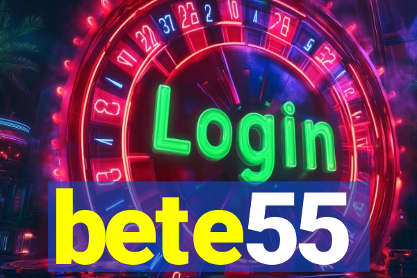 bete55