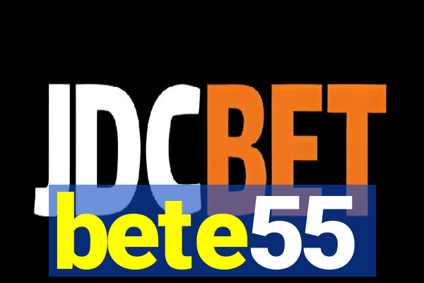 bete55