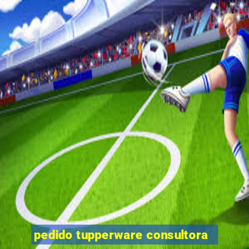 pedido tupperware consultora