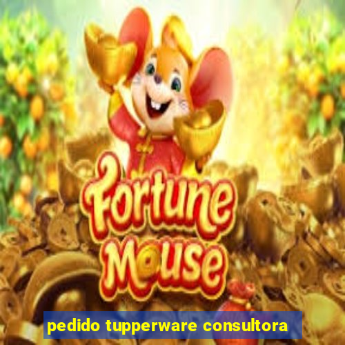 pedido tupperware consultora