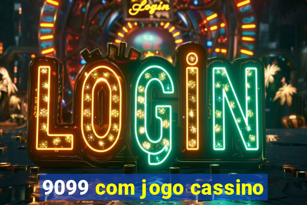 9099 com jogo cassino