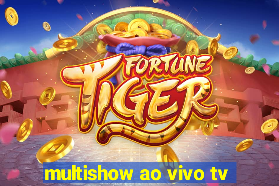 multishow ao vivo tv