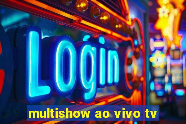 multishow ao vivo tv