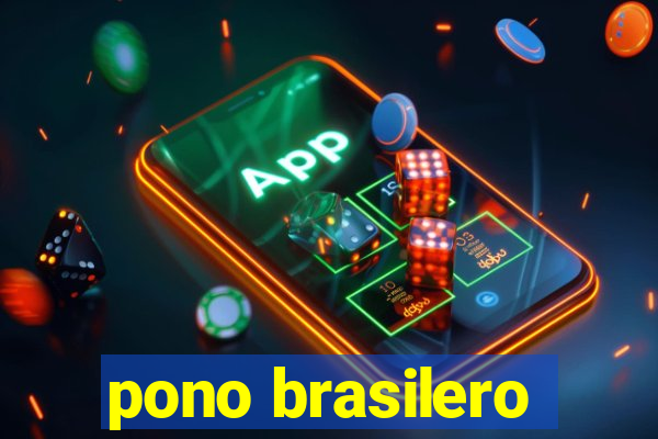 pono brasilero