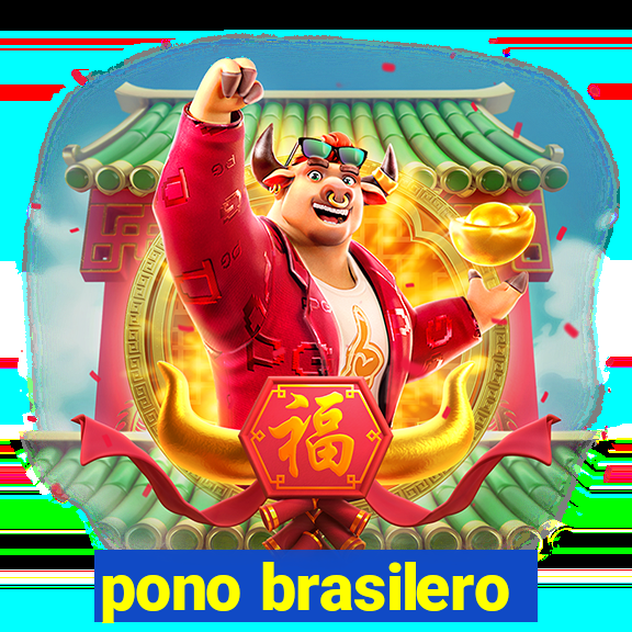 pono brasilero