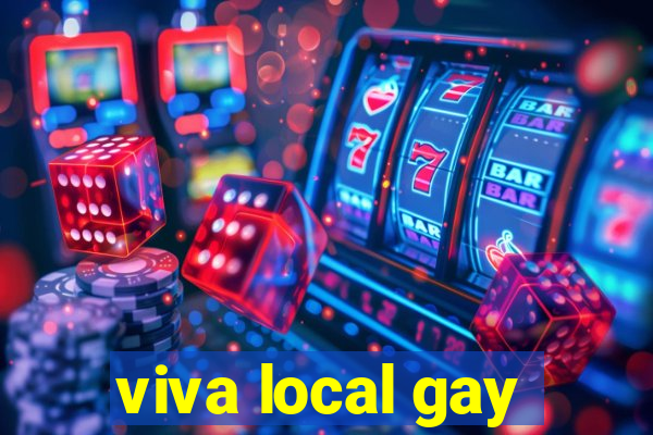 viva local gay