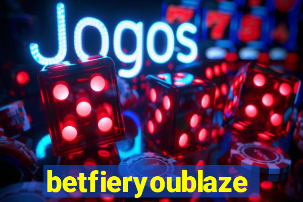 betfieryoublaze