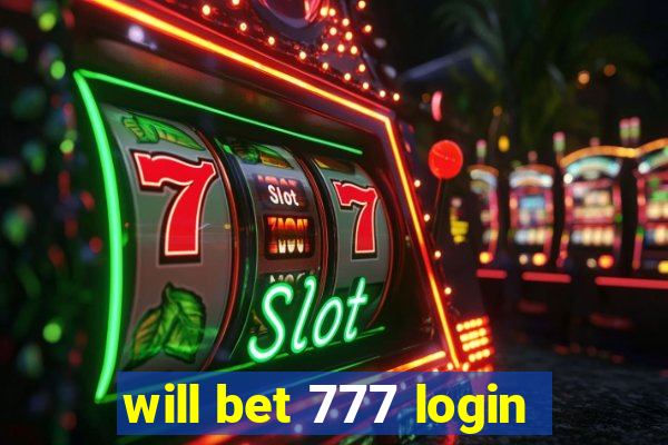 will bet 777 login