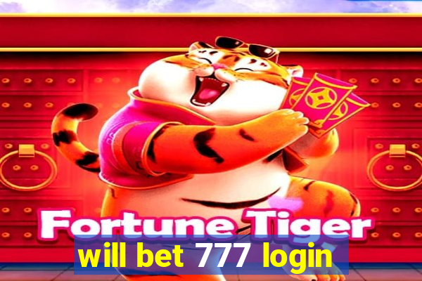 will bet 777 login