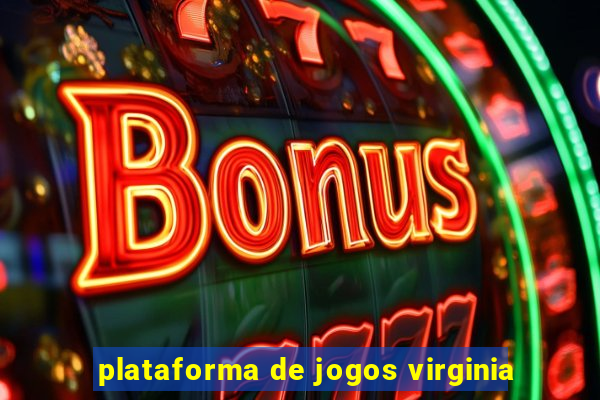 plataforma de jogos virginia