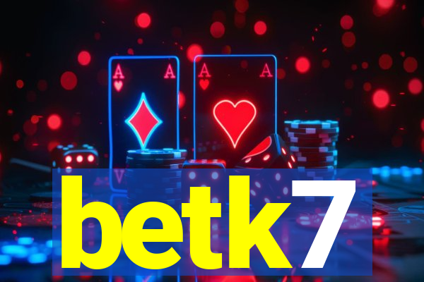 betk7