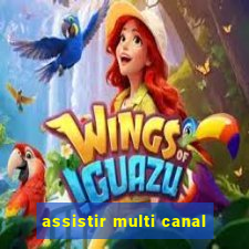 assistir multi canal