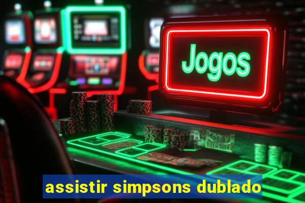 assistir simpsons dublado