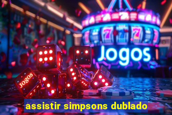 assistir simpsons dublado