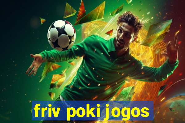 friv poki jogos