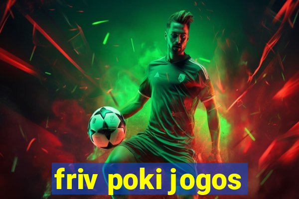 friv poki jogos