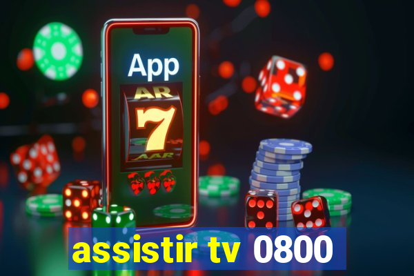 assistir tv 0800