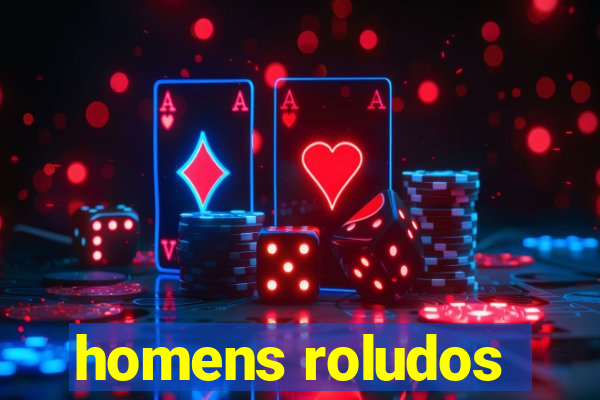 homens roludos