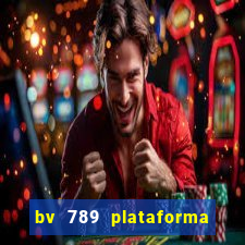 bv 789 plataforma de jogos