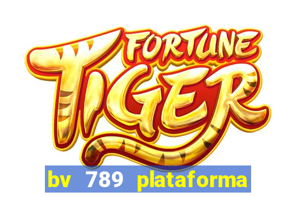 bv 789 plataforma de jogos