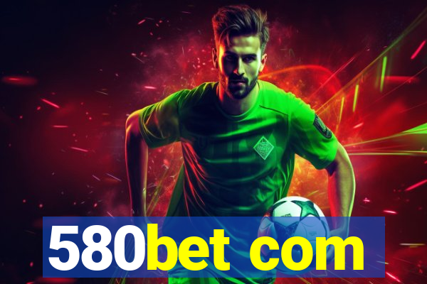 580bet com