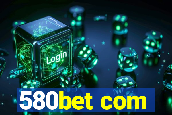 580bet com