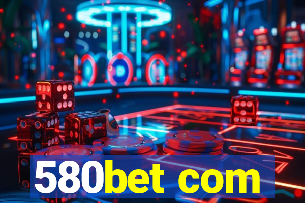 580bet com