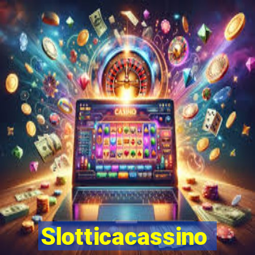 Slotticacassino