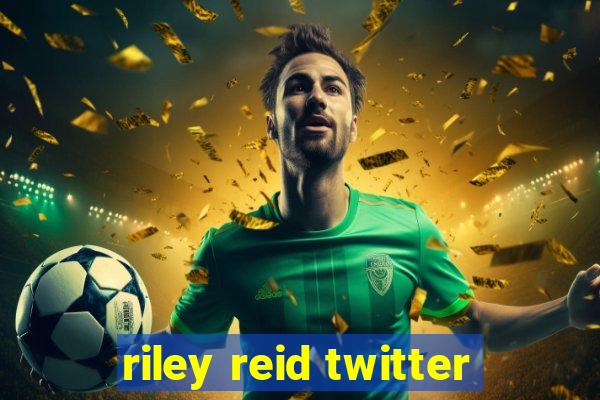 riley reid twitter