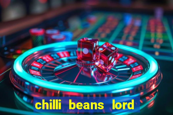 chilli beans lord of the rings