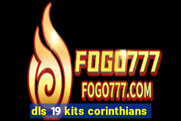 dls 19 kits corinthians