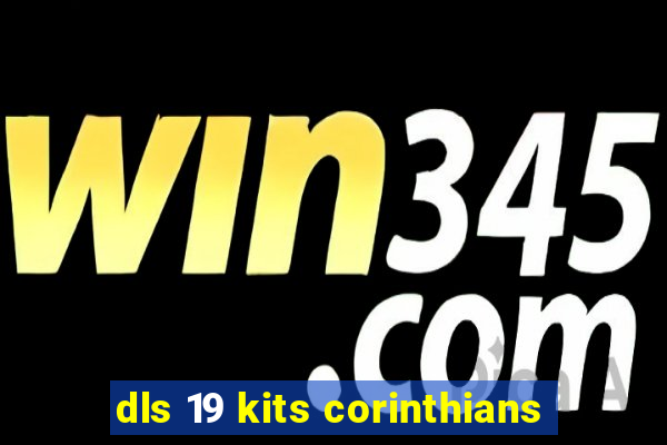 dls 19 kits corinthians