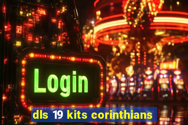 dls 19 kits corinthians