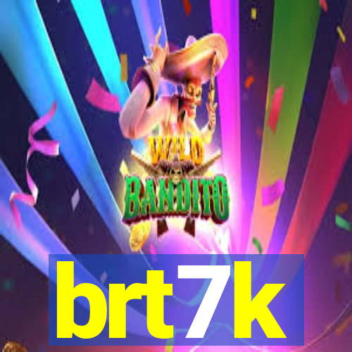 brt7k