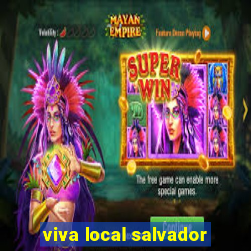 viva local salvador