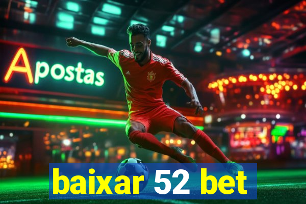 baixar 52 bet