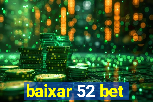 baixar 52 bet