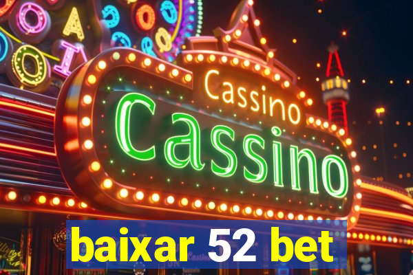 baixar 52 bet