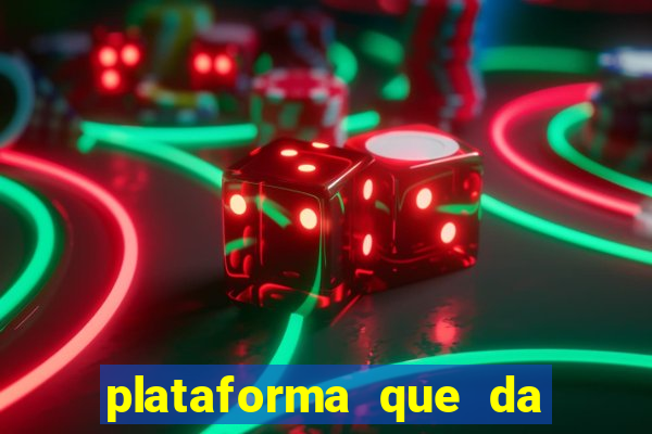 plataforma que da dinheiro no cadastro sem deposito