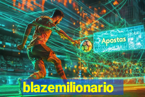 blazemilionario