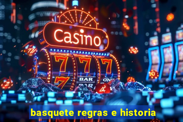 basquete regras e historia